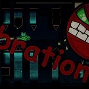 Geometry Dash Vibration By Schady And More 100 Easy Demon