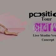 1 Ariana Grande Countdown Shut Up Positions Tour Studio Version Concept