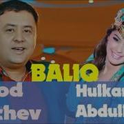 Baliq Murod Qilichev Va Hulkar Abdullayeva Балиқ Мурод Қиличев Хулкар