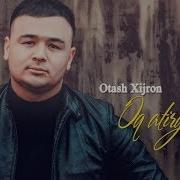 Otash Xijron Oq Atirgullar 2019