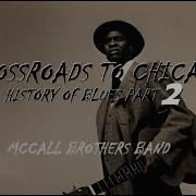 Crossroads To Chicago History Of Blues Part 2