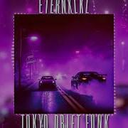 Eternxlkz Tokyo Drift Funk