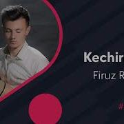 Firuz Ruzmetov Kechiring Ona Text