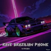 V Pash Rave Brazilian Phonk