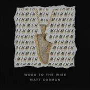 Matt Corman Word To The Wise