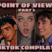 Pov Tiktok Compilation Point Of View Part 2 Tiktok Challenge Best Of