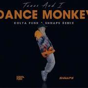 Tones And I Dance Monkey Kolya Funk Shnaps Remix