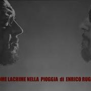 Enrico Ruggeri Come Lacrime Nella Pioggia Official Video