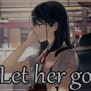 Let Her Go Passenger Lyrics Nightcore Female Version