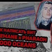 Как Написать Бит Pharaoh X Ghostemane Blood Oceans Fl Studio 12