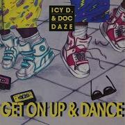 Icy D Doc Daze Get On Up Dance Extended Mix