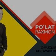 Po Lat Raxmon Omuzumda Aglayan Bir Sen