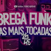 Top Brega Funk Os Brega Funk Mais Tocados No Momento 2019