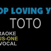 Stop Loving You Toto Karaoke