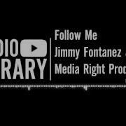 Jimmy Fontanez Follow Me