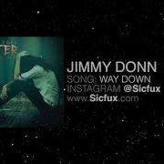 Jimmy Donn Way Down