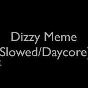 Dizzy Edit Audio Slowed