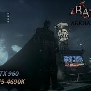 Batman Arkham Knight Gtx 960 Gameplay Ultra Settings 1080P