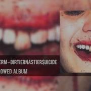 Uicideboy X Germ Dirtiernastier Uicide Slowed Album