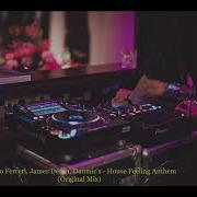 Angelo Ferreri James Deron Danmic S House Feeling Anthem