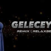 Geleceyem Remix