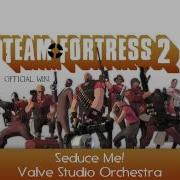 Team Fortress 2 Soundtrack Seduce Me