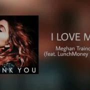 I Love Me Meghan Trainor Feat Lunchmoney Lewis