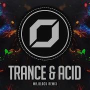 Psy Trance Kai Tracid Trance Acid Mr Black Remix