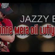 Dil Luteya Original Sound Quality Mera Dil Luteya