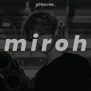 Miroh Slowed