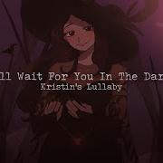 I Ll Wait For You In The Dark