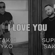 Super Sako Spitakci Hayko I Love You New Hit