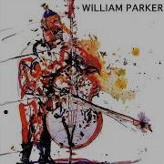 William Parker Full Album