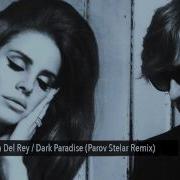 Lana Del Rey Dark Paradise Ремикс