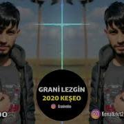 Grani Lezgin Keşeo 2020 Yeni New Audio Offical