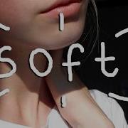 Aestetic Video Эстетические Видео Мягкость Soft