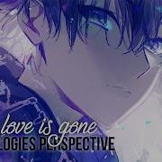 Nightcore Love Is Gone Tiktok Remix Lyrics