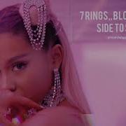 7 Rings Bloodline Side To Side Mashup