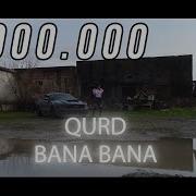 Bana Bana Qurd