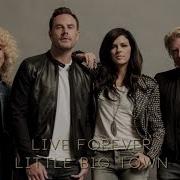 Live Forever Little Big Town