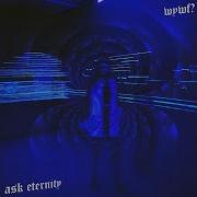 Wywf Ask Eternity