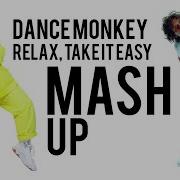 Dance Monkey Mashed Up With Relax Take It Easy By Tones And I By Mika