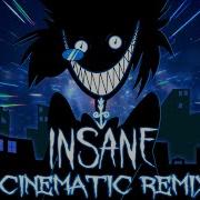 Insane Cinematic Remix