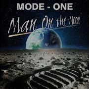 Mode One Man On The Moon Extended Mix