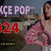 Remix Şarkılar Türkçe Pop 2024 Türkçe Pop Hit Remix 2023 2024 Pop Remix Şarkılar 2024 Türkçe