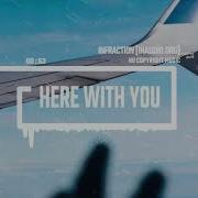 Here With You Infraction Music