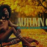 Красивая Расслабляющая Музыка Soothing Soul Autumn Story