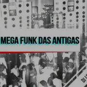 Mega Funk Das Antiga By Matheus Silva