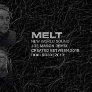 New World Sound Melt Joe Mason Remix Official Audio