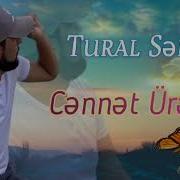 Tural Sedali Cennet Ureyim